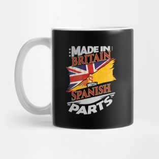 Made In Britain With Spanish Parts - Gift for Spanish From Spain Mug